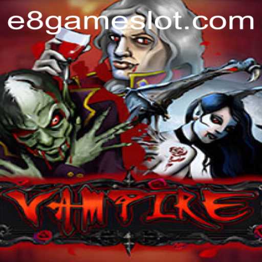 Unveiling the Intriguing World of E8 Game: Vampire
